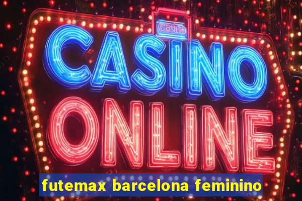 futemax barcelona feminino